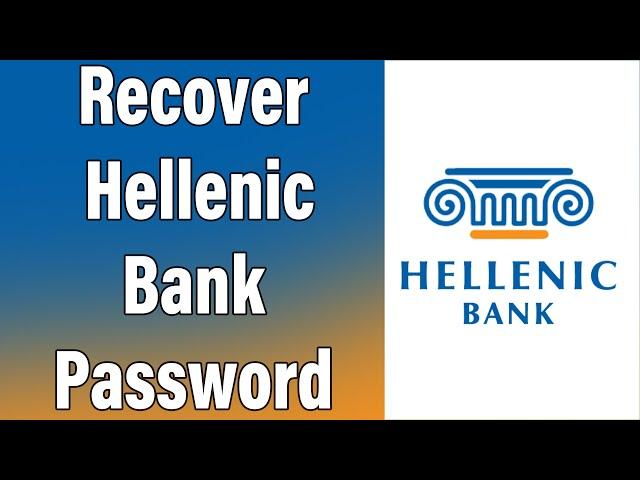 How To Recover Hellenic Bank Online Banking Password | Reset Hellenic Bank Online Account Password