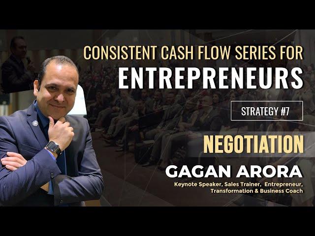 Consistent Cash Flow Series: Negotiation | Strategy #7 | Gagan Arora