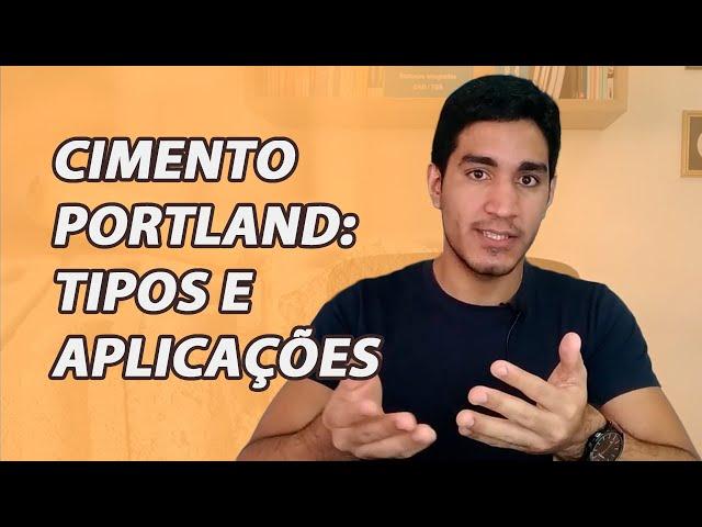 Aula #75 Tipos e Aplicações do Cimento Portland