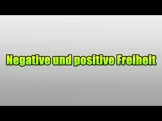 Negative und positive Freiheit