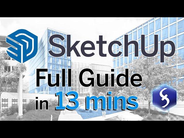 SketchUp - Tutorial for Beginners in 13 MINUTES!  [ FULL GUIDE ]