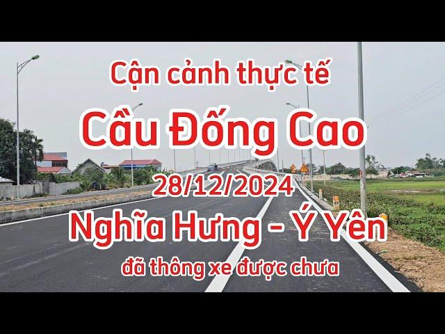 Cận cảnh Cầu Đống Cao nối Ý Yên & Nghĩa Hưng đã thông xe thực tế chưa ?