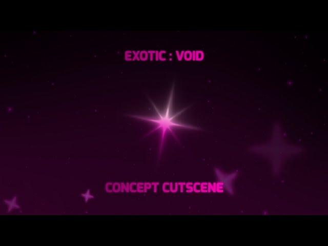 Exotic : Void - Fanmade Cutscene Concept | Sol's RNG