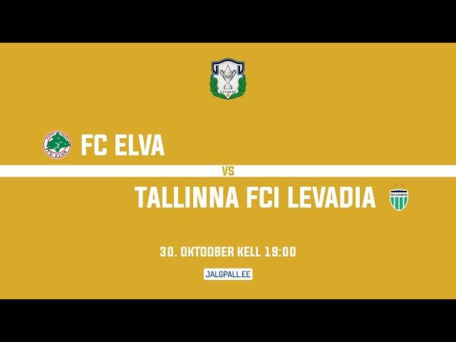 FC ELVA - TALLINNA FCI LEVADIA,  TIPNERI KARIKAVÕISTLUSED 1/8 Finaal