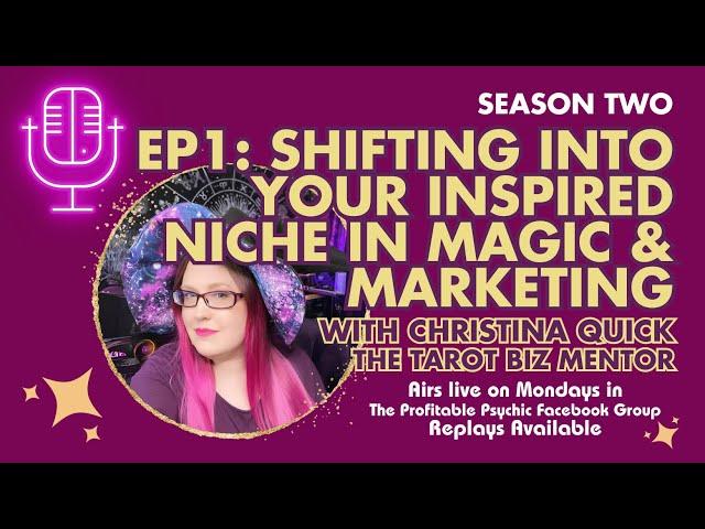  S2 - E1: Discover Your Most Inspired Niche in Magic and Marketing