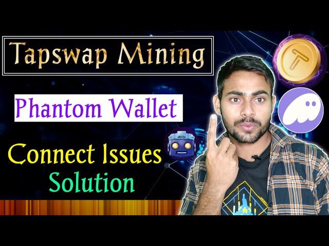Tapswap Mining Phantom Wallet Solution|| Tapswap New Update || Tapswap Solana Wallet Connect