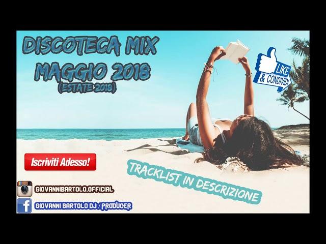  DISCOTECA MIX MAGGIO 2018 (ESTATE)  Remix House Commerciale Tormentoni Hit Reggaeton