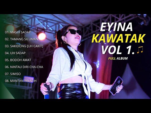 EYINA KAWATAK ''FULL ALBUM'' Vol 1 VIRAL TIKTOK Terbaru #viraltiktok