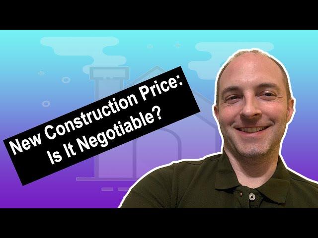 New Construction Price: Is It Negotiable?