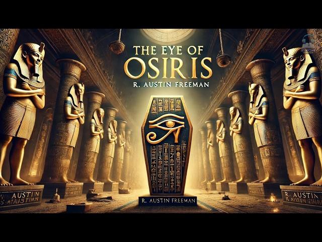  The Eye of Osiris: A Gripping Detective Tale!  | R. Austin Freeman!