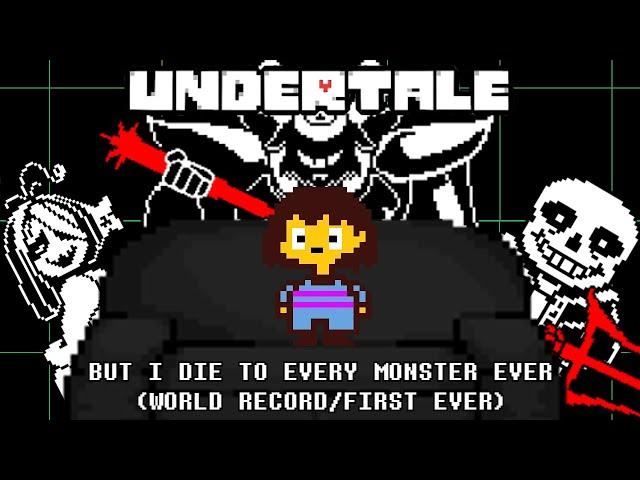 UNDERTALE SPEEDRUN DIE% ALL MONSTER DEATHS FIRST EVER (WR)