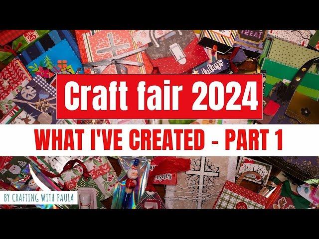 Craft fair 2024: What I've created PART 1