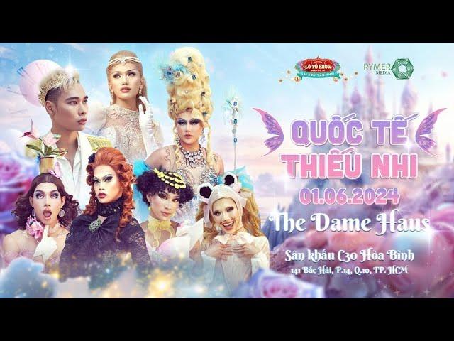 [ LIVE ] QUỐC TẾ THIẾU NHI 1.6 - KM: THE DAME HAUS | ĐOÀN LÔ TÔ SÀI GÒN TÂN THỜI