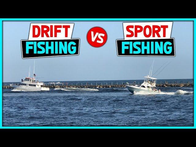 Difference Between Drift Fishing and Sport Fishing