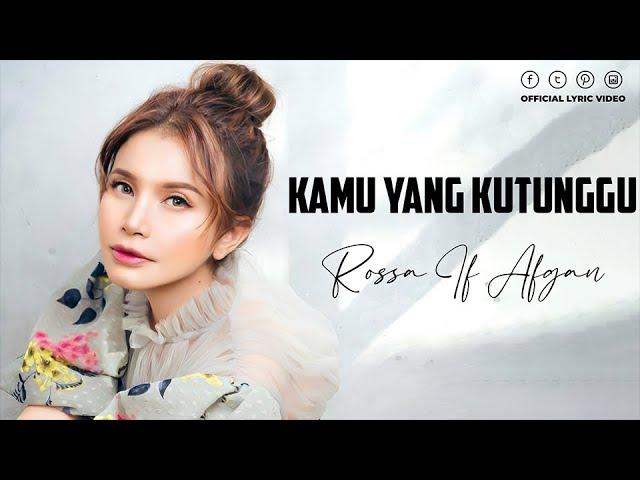 Rossa ft. Afgan - Kamu Yang Kutunggu (Lyrics) || Musik Santai Mengurangi Stress