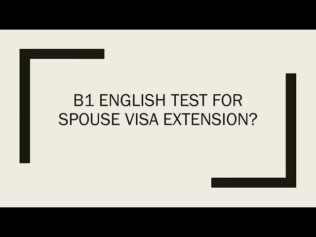 B1 English test for spouse visa extension?  #B1Englishtest