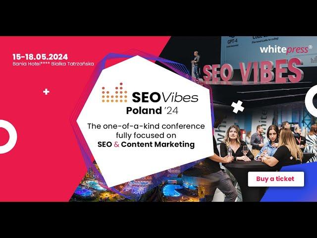 SEO Vibes Poland - the best international SEO & Content Marketing conference in the CEE region!