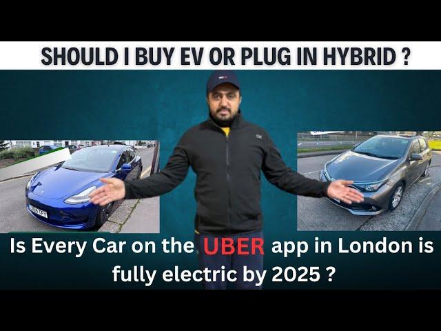 Uber London and Electric Cars 2025 | Should I buy Electric or Hybrid Car for Uber London