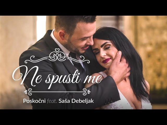 POSKOČNI feat. SAŠA DEBELJAK - NE SPUSTI ME (Official Music Video) 2022