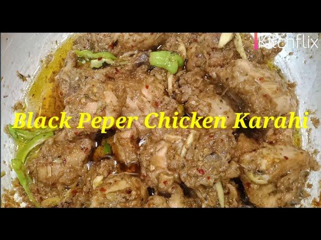 Black Pepper Chicken Karahi Recipe || Desi Ghee Mazedar Restaurant Style Karahi [KitchFlix Original]