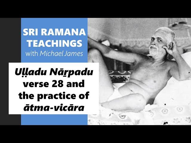 2024-06-08 Ramana Maharshi Foundation UK: Uḷḷadu Nāṟpadu verse 28 and the practice of ātma-vicāra