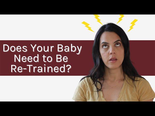 When and how to retrain your baby or toddler if sleep goes of the rails
