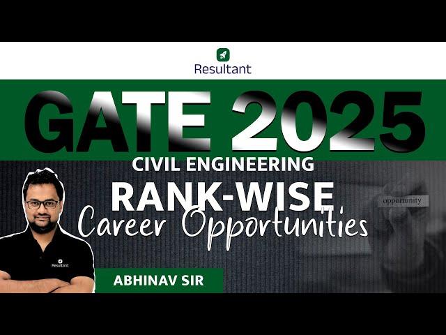 GATE 2025 Civil Engineering: Top Career Opportunities Based on Rank | By Abhinav Sir