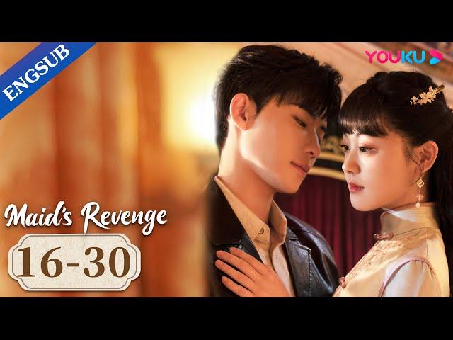 [Maid's Revenge] EP16-30 | Forced to Marry My Fiance's Uncle | Chen Fangtong / Dai Gaozheng | YOUKU