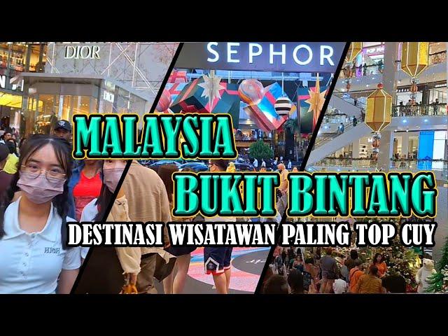 MALAYSIA BUKIT BINTANG !! DESTINASI WISATA PALING TOP DI MALAYSIA CUY