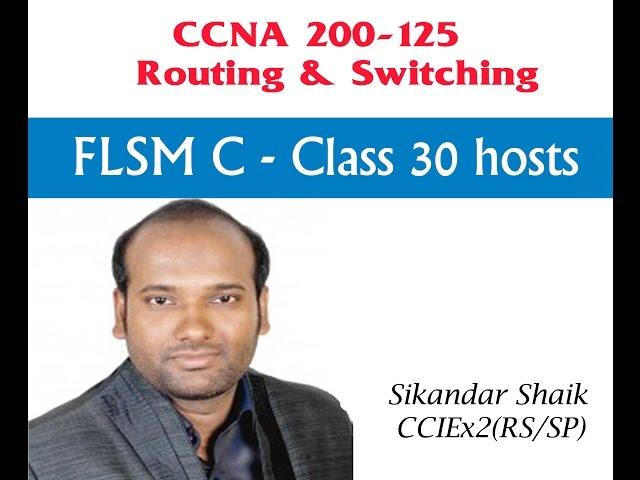 FLSM C-Class 30 hosts - Video By Sikandar Shaik || Dual CCIE (RS/SP) # 35012