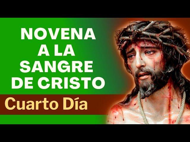 NOVENA A LA SANGRE DE CRISTO  | CUARTO DÍA