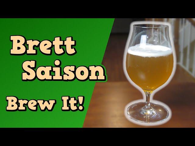 How to Brew Beer with Brett! (Farmhouse Saison)