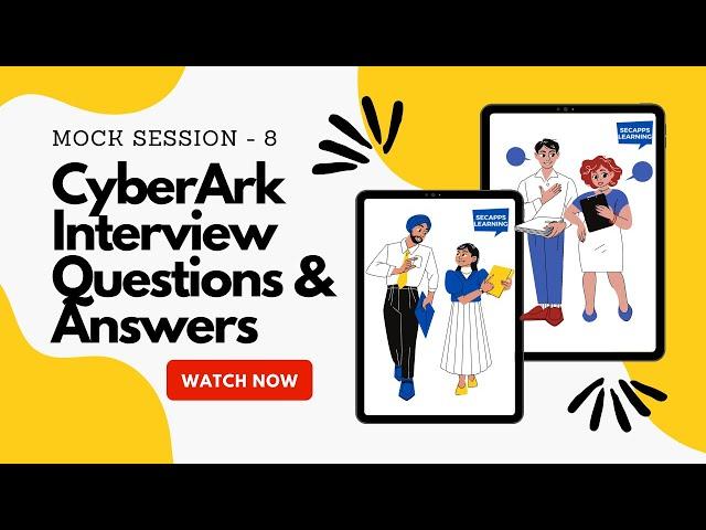 CyberArk Interview Questions and Answers - CyberArk PAM Interview Questions | SecApps Learning