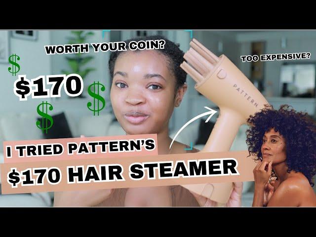 $170 Hair Steamer?!?!?! | Is It Worth Your Coin??? | Pattern Beauty