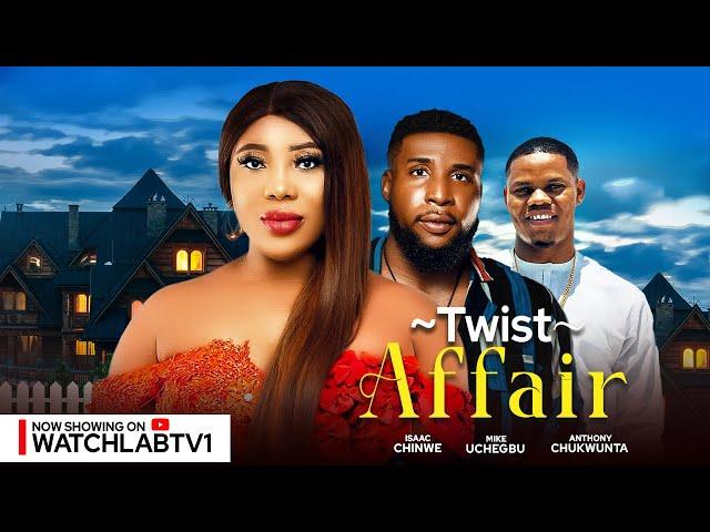 TWIST AFFAIRS (NEW MOVIE) ANTHONY CHUKWUNTA, ISAAC CHINWE, MIKE UCHEGBU NEW 2024 NOLLYWOOD MOVIE....