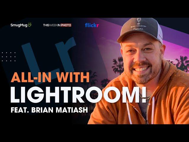 TWiP 827 - All-IN with Lightroom, feat. Brian Matiash