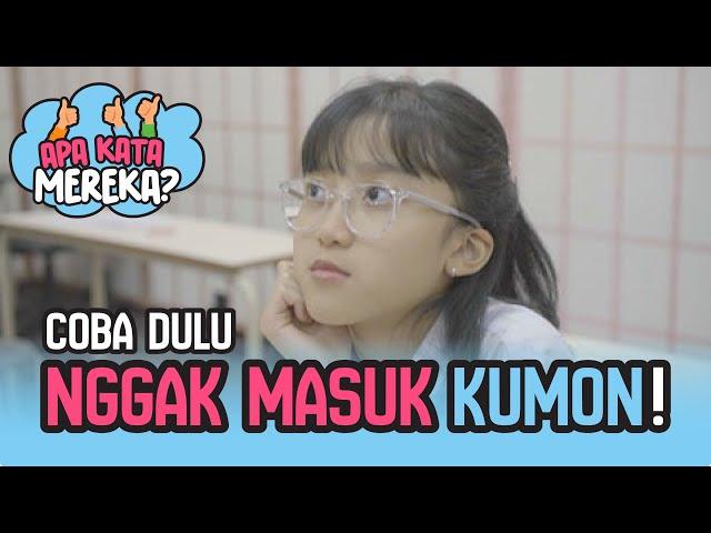 Coba Dulu Aku Gak Masuk Kumon!