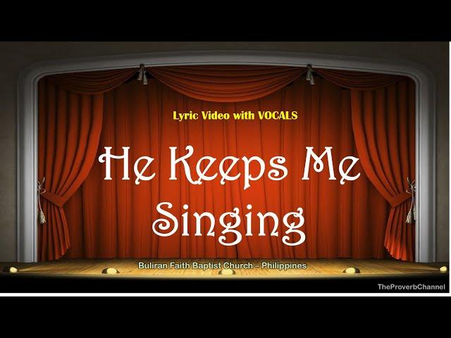 He Keeps Me Singing - Video Lyrics with Vocals (Christian / Gospel / Church Song)