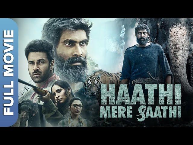 हाथी मेरे साथी | Haathi Mere Saathi | Rana Daggubati, Pulkit Samrat,Shriya Pilgaonkar | Hindi Movie