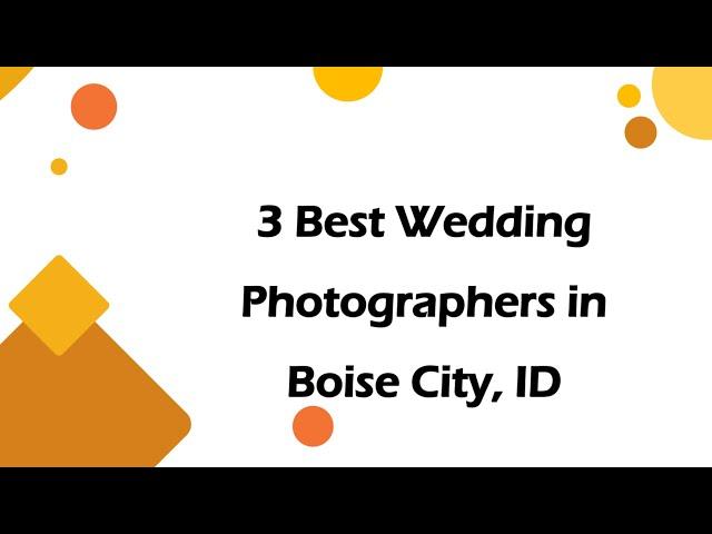 3 Best Wedding Photographers in Boise City, Idaho 2024 | Wedding Photography