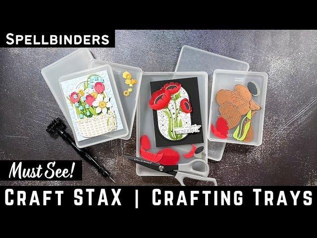 Amazing! CRAFT STAX Crafting Trays at Spellbinders #teamspellbinders #neverstopmaking