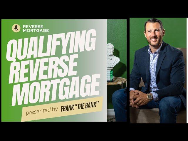 How to qualify for a Reverse Mortgage in 2024