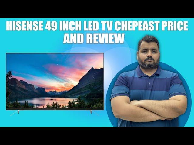 HISENSE 49 INCH LED TV CHPEAPEST PRICE AND REVIEW || HANIF TRADERS