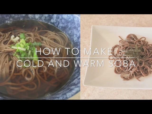 How To Make: Cold And Warm Soba Noodles （ざるそばと温かいお蕎麦）