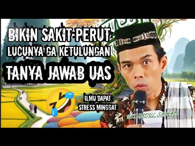 CERAMAH LUCU PENUH ILMU‼️FULL TANYA JAWAB UAS - CERAMAH USTAD ABDUL SOMAD TERBARU 2024