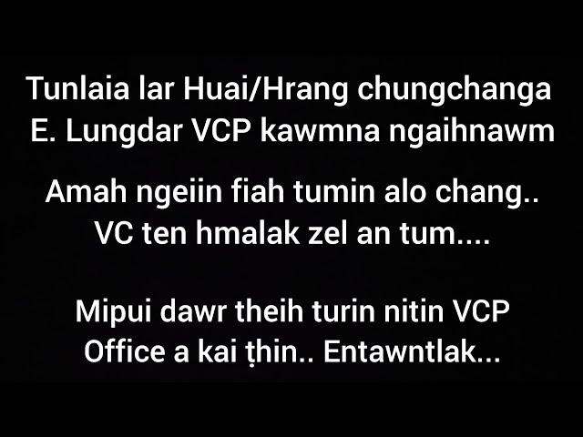 Huai/Hrang - E. Lungdar VCP kawmna, Amah ngeiin fiah a tum tawh. VCP nitin Office kai