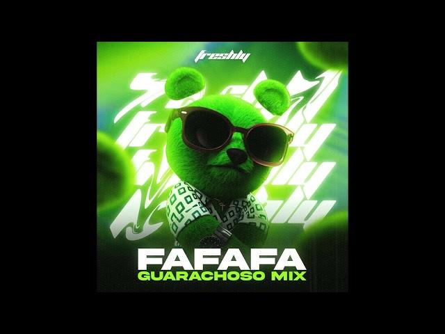 DJ Freshly - FaFaFa (Guarachoso Mix)