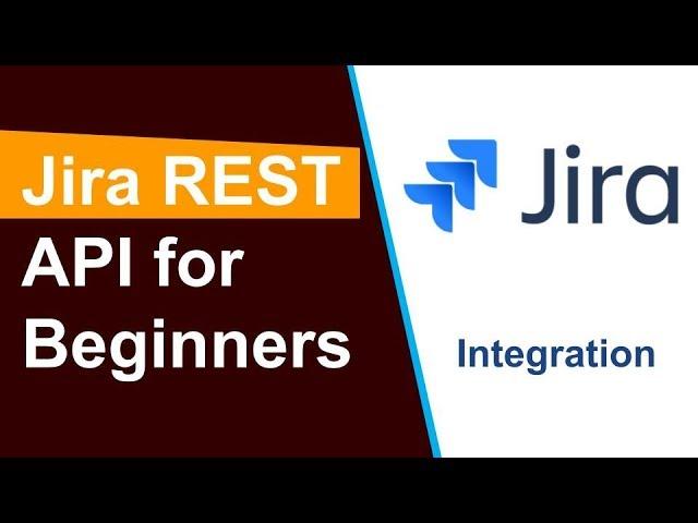 Jira REST API for Beginners