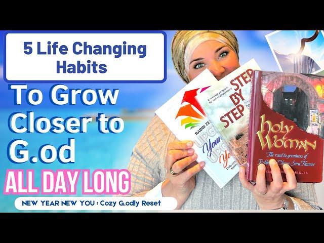 Get CLOSER to G.od with these 5 LIFE CHANGING Habits | New Year New YOU Achieve Spiritual Growth NOW