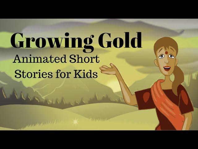 Growing Gold (Animated Stories for Kids)